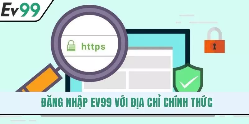 Đăng nhập EV99 với địa chỉ chính thức